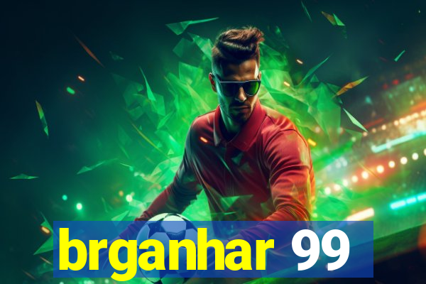 brganhar 99